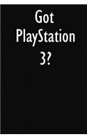 Got PlayStation 3?