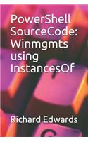 PowerShell SourceCode: Winmgmts using InstancesOf