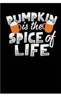 Pumpkin Is the Spice of Life: An Autumn Inspired Pumpkin Spice Notebook & Journal!