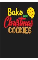 Bake Me Christmas Cookies: Dark Gray, Yellow & Red Design, Blank College Ruled Line Paper Journal Notebook for Winter Lovers and Their Families. (Christmas and Christian 6 x 9