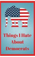 Things I Hate about Democrats