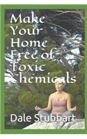 Make Your Home Free of Toxic Chemicals