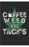 Coffee Weed And Tacos