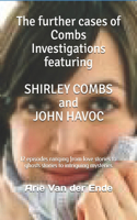 further cases of Combs Investigations featuring SHIRLEY COMBS and JOHN HAVOC: 12 episodes ranging from love stories to ghosts stories to intriguing mysteries