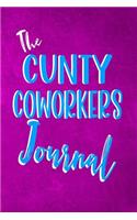 The Cunty Coworker Journal: Adult Office Humor - Blank Lined Funny Coworker Pun Gag Gift Journal 6 X 9 150 Blank Pages with Date Space