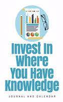Invest in Where You Have Knowledge: Blank Lined Journal with Calendar for Investors