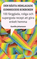 Den Basta Hemlagade Gummigodis Kokboken