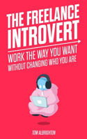 Freelance Introvert: Work the way you want without changing who you are