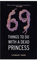 69 Things to Do with a Dead Princess