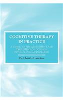 Cognitive Therapy in Practice - A Guide to the Assessment and Treatment of Common Psychological Problems