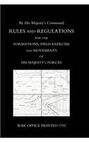 Rules and Regulations for the Formations, Field-Exercise and Movements of His Majesty's Forces (1792): (English)