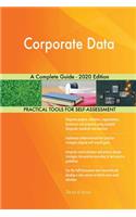 Corporate Data A Complete Guide - 2020 Edition