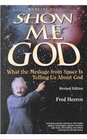 Show Me God: What the Message from Space is Telling Us about God