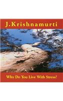 Why Do You Live with Stress: J. Krishnamurti at Ojai, California 1978 Talk 2