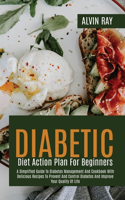 Diabetic Diet Action Plan For Beginners