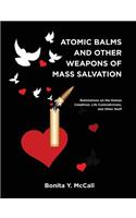 Atomic Balms and Other Weapons of Mass Salvation