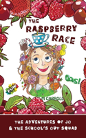 The Raspberry Race: The Adventures of Jo & the School's Out Squad(1 The Adventures of Jo & the School's Out Squad)