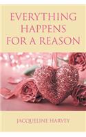 Everything Happens for a Reason