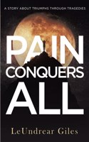 Pain Conquers All