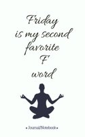Friday is my second favorite F' word