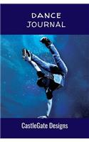 Dance Journal Notebook for Dancers (Boy's Edition) CastleGate Sports Journal: The Best Notebook for Dancers to Track Progress, Set Goals, and Achieve Greatness in Dance