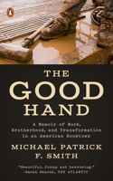 Good Hand: A Memoir of Work, Brotherhood, and Transformation in an American Boomtown