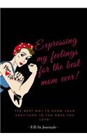 Expressing my feelings for the best mom ever! (Fill in journals