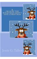 B or How the Bogeyman Didn't Save Christmas