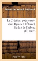 La Création, Poème Suivi d'Un Hymne À l'Éternel. Traduit de l'Hébreu