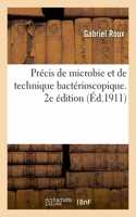 Précis de Microbie Et de Technique Bactérioscopique. 2e Édition