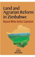 Land and Agrarian Reform in Zimbabwe. Beyond White-Settler Capitalism: Beyond White-settler Capitalism