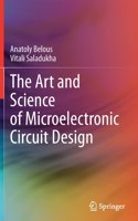 The Art and Science of Microelectronic Circuit Design
