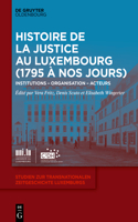 Histoire de la Justice Au Luxembourg (1795 À Nos Jours)