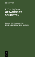 Die Serapions-Brüder: Gesammelte Erzählungen Und Mährchen