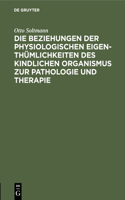 Die Beziehungen Der Physiologischen Eigenthümlichkeiten Des Kindlichen Organismus Zur Pathologie Und Therapie