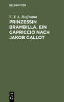 Prinzessin Brambilla. Ein Capriccio Nach Jakob Callot