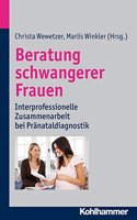 Beratung Schwangerer Frauen: (German)
