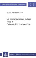 Le Grand Patronat Suisse Face À l'Intégration Européenne