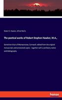 poetical works of Robert Stephen Hawker, M.A.,