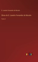 Obras de D. Leandro Fernandez de Moratin
