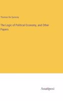The Logic of Political Economy, and Other Papers