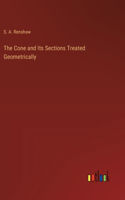 Cone and Its Sections Treated Geometrically