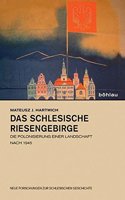 Das schlesische Riesengebirge: Die Polonisierung einer Landschaft nach 1945(Neue Forschungen zur Schlesischen Geschichte)