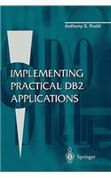 Implementing Practical DB2 Applications