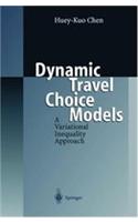 Dynamic Travel Choice Models