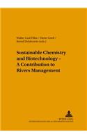 Sustainable Chemistry and Biotechnology - A Contribution to Rivers Management