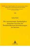 Die Internationale Zustaendigkeit Deutscher Gerichte Bei Persoenlichkeitsrechtsverletzungen Im Internet