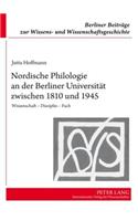 Nordische Philologie an Der Berliner Universitaet Zwischen 1810 Und 1945