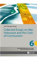 Collected Essays on War, Holocaust and the Crisis of Communism