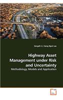 Highway Asset Management under Risk and Uncertainty